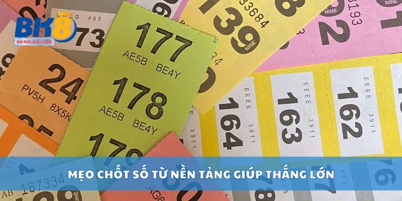 Mẹo chốt số từ nền tảng giúp thắng lớn
