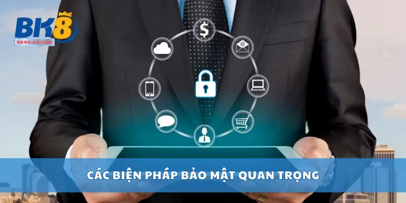Các biện pháp bảo mật quan trọng
