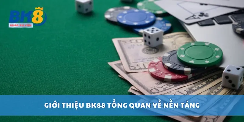 Giới thiệu BK88 tổng quan về nền tảng